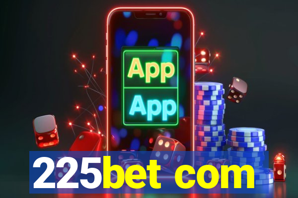 225bet com